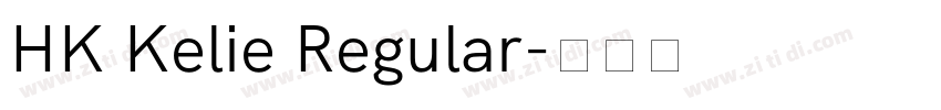 HK Kelie Regular字体转换 HK Kelie Regular字体转换
